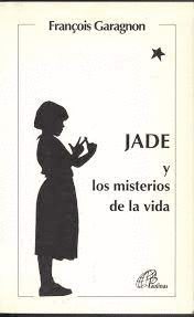 JADE Y LOS MISTERIOS DE LA VIDA