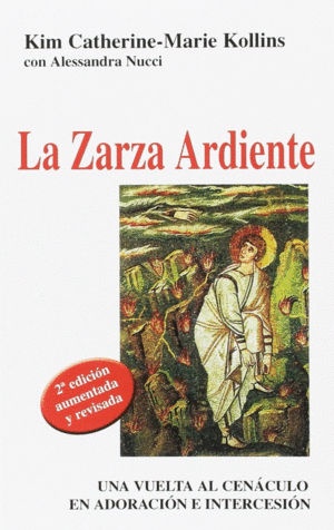 LA ZARZA ARDIENTE: UNA VUELTA AL CENÁCULO EN ADORACIÓN E INTERCESIÓN