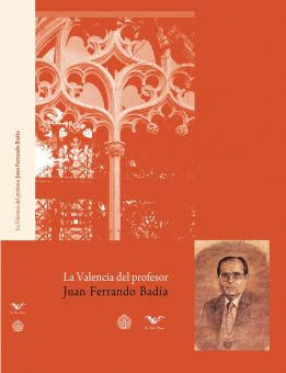 LA VALENCIA DEL PROFESOR JUAN FERRANDO BADÍA (TAPA DURA)