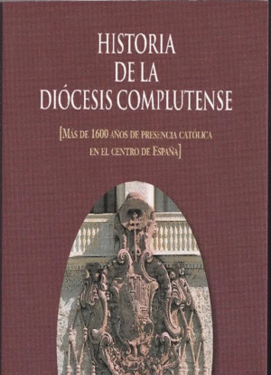 HISTORIA DE LA DIÓCESIS COMPLUTENSE