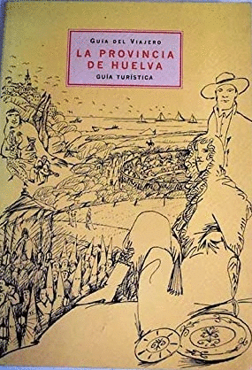 GUÍA DEL VIAJERO DE LA PROVÍNCIA DE HUELVA