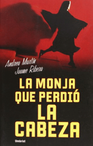 LA MONJA QUE PERDIÓ LA CABEZA