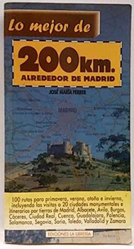 LO MEJOR DE 200 KM. ALREDEDOR DE MADRID