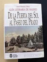 GUÍA LITERARIA DE MADRID: DE LA PUERTA DEL SOL AL PASEO DEL PRADO