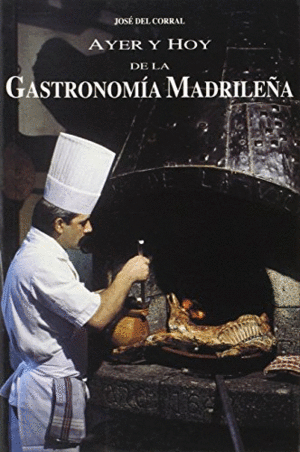 AYER Y HOY DE LA GASTRONOMÍA MADRILEÑA
