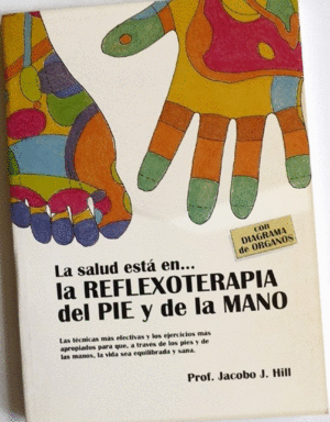LA REFLEXOTERAPIA DEL PIE Y DE LA MANO