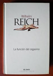 LA FUNCIÓN DEL ORGASMO (TAPA DURA)
