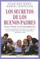LOS SECRETOS DE LOS BUENOS PADRES : CÓMO TENER HIJOS EQUILIBRADOS