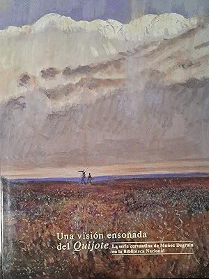 UNA VISIÓN ENSOÑADA DEL QUIJOTE (TAPA DURA)