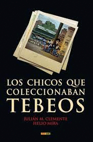 LOS CHICOS QUE COLECCIONABAN TEBEOS (TAPA DURA)