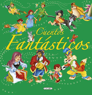 CUENTOS FANTÁSTICOS, CLÁSICOS DE SIEMPRE (TAPA DUR)