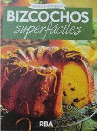 BIZCOCHOS SUPERFÁCILES, TIERNOS Y ESPONJOSOS