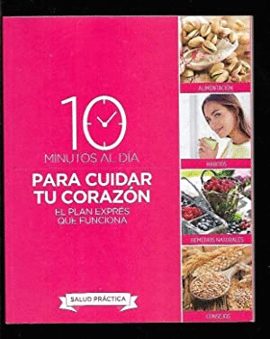 10 MINUTOAS AL DÍA PARA CUIDAR TÚ CORAZÓN