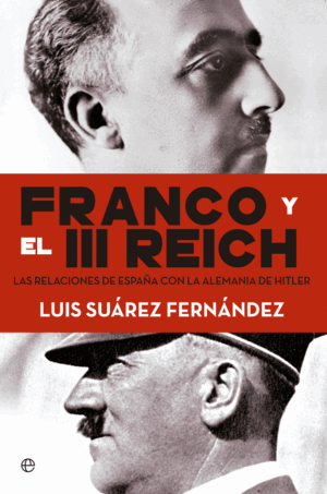 FRANCO Y EL III REICH. (TAPA DURA)(PARTE INFERIOR DEL LOMO DESLUCIDA)