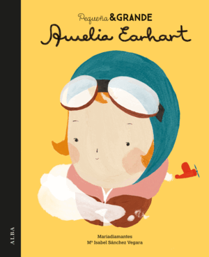 PEQUEÑA & GRANDE AMELIA EARHART (TAPA DURA )