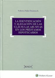 LA IDENTIFICACIÓN Y ALEGACIÓN DE LAS CLÁUSULAS ABUSIVAS EN LOS PRÉSTAMOS HIPOTECARIOS