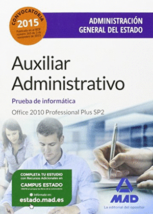 AUXILIAR ADMINISTRATIVO DE LA ADMINISTRACIÓN GENERAL DEL ESTADO. PRUEBA DE INFORMÁTICA OFFICE 2010 PROFESSIONAL PLUS SP2