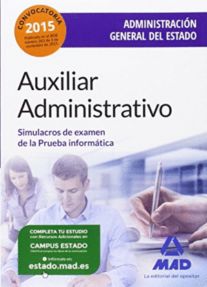 AUXILIAR ADMINISTRATIVO DE LA ADMINISTRACIÓN GENERAL DEL ESTADO. SIMULACROS DE EXAMEN DE LA PRUEBA INFORMÁTICA