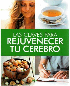 LAS CLAVES PARA REJUVENECER TU CEREBRO