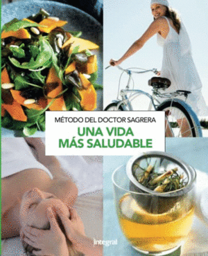 UNA VIDA MÁS SALUDABLE (MÉTODO DEL DOCTOR SAGRERA)