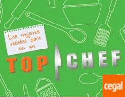 LAS MEJORES RECETAS PARA SER UN TOP CHEF