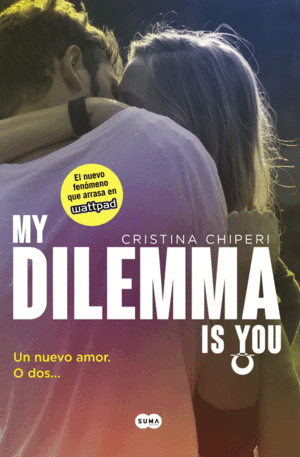 MY DILEMMA IS YOU. UN NUEVO AMOR. O DOS... (TEXTO EN ESPAÑOL)