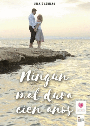 NINGÚN MAL DURA CIEN AÑOS