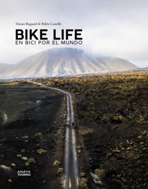 BIKE LIFE. EN BICI POR EL MUNDO (TAPA DURA)