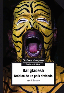 BANGLADESH CRÓNICA DE UN PAÍS OLVIDADO