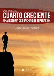 CUARTO CRECIENTE. UNA HISTORIA DE COACHING DE SUPERACIÓN