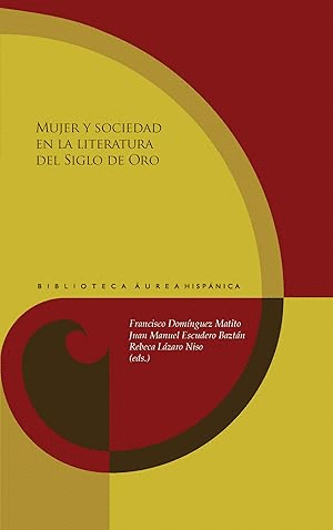 MUJER Y SOCIEDAD EN LA LITERATURA DEL SIGLO DE ORO (TAPA DURA)(NUEVO)