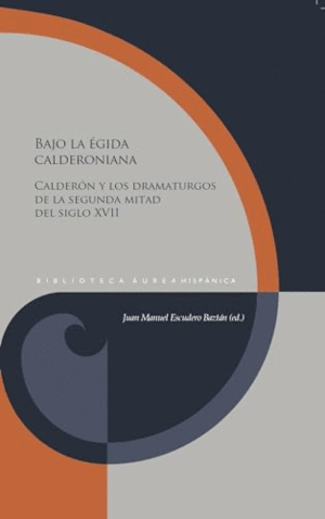 BAJO LA ÉGIDA CALDERONIANA (TAPA DURA)(NUEVOÇ)