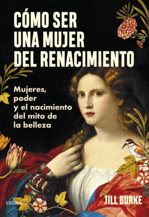 CÓMO SER UNA MUJER DEL RENACIMIENTO (TAPA DURA)