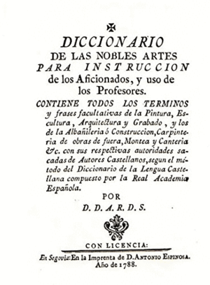 DICCIONARIO DE LAS NOBLES ARTES PARA INSTRUCCIÓN DE LOS AFICIONADOS, Y USO DE LOS PROFESORES (CUBIERTA DESLUCIDA)