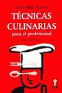 GUÍA PRÁCTICA DE TÉCNICAS CULINARIAS PARA EL PROFESIONAL (TAPA DURA)