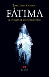 FÁTIMA, EL ENIGMA DE LAS APARICIONES (TAPA DURA)
