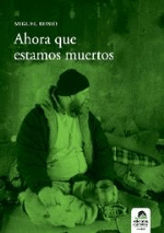 AHORA QUE ESTAMOS MUERTOS (FIRMADO POR EL AUTOR)