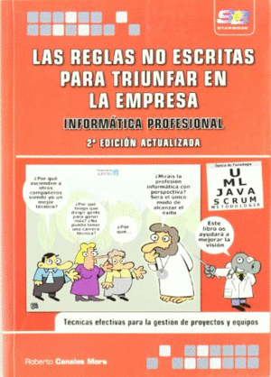 LAS REGLAS NO ESCRITAS PARA TRIUNFAR EN LA EMPRESA. INFORMÁTICA PROFESIONAL, 2A EDICIÓN