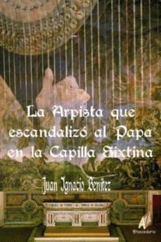 LA ARPISTA QUE ESCANDALIZÓ AL PAPA EN LA CAPILLA SIXTINA