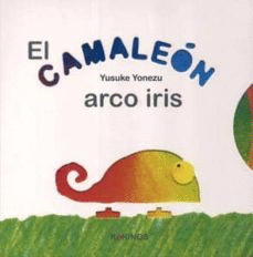 EL CAMALEÓN ARCO IRIS (TAPA DURA)