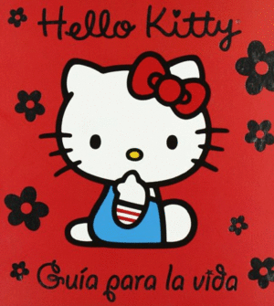 HELLO KITTY. GUÍA PARA LA VIDA (TAPA DURA)