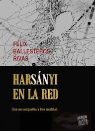 HARSÁNYI EN LA RED : DOS ES COMPAÑÍA Y TRES MULTITUD