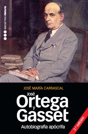 AUTOBIOGRAFÍA APÓCRIFA DE JOSÉ ORTEGA Y GASSET 2.ª ED.