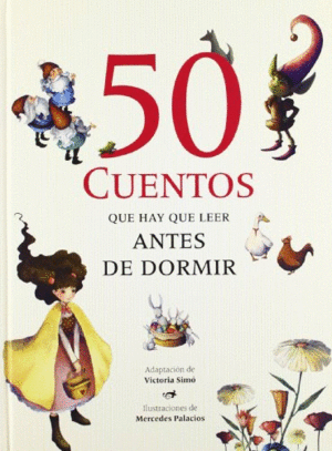 50 CUENTOS QUE HAY QUE LEER ANTES DE DORMIR (TAPA DURA)