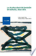 LA PLURALIDAD DE EMISIÓN EN ESPAÑA, 1844-1874