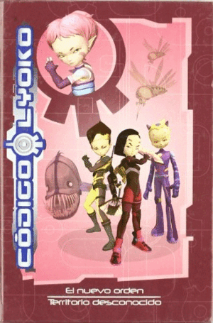CÓDIGO LYOKO. EL NUEVO ORDEN. TERRITORIO DESCONOCIDO