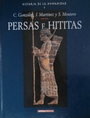 HISTORIA DE LA HUMANIDAD 5: PERSAS E HITITAS (TAPA DURA)