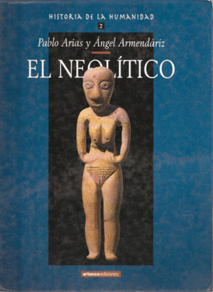 EL NEOLÍTICO (TAPA DURA) HISTORIA DE LA HUMANIDAD 2