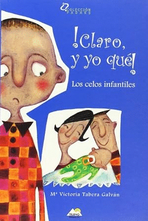 !CLARO Y YO QUÉ¡ LOS CELOS INFANTILES