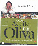 MIS MEJORES RECETAS CON ACEITE DE OLIVA